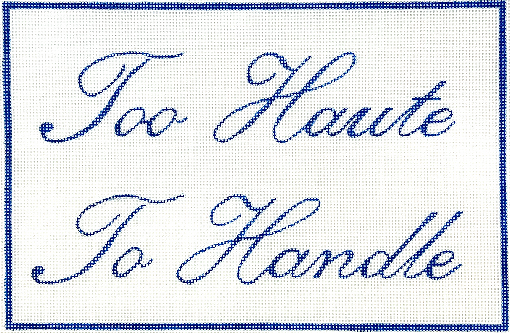 “Too Haute To Handle” – navy on white